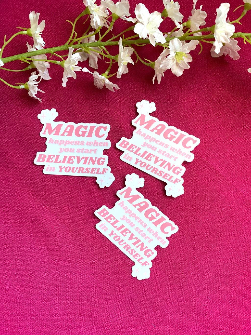 Magic Happens When You Start Believing In Yourself Matte Sticker