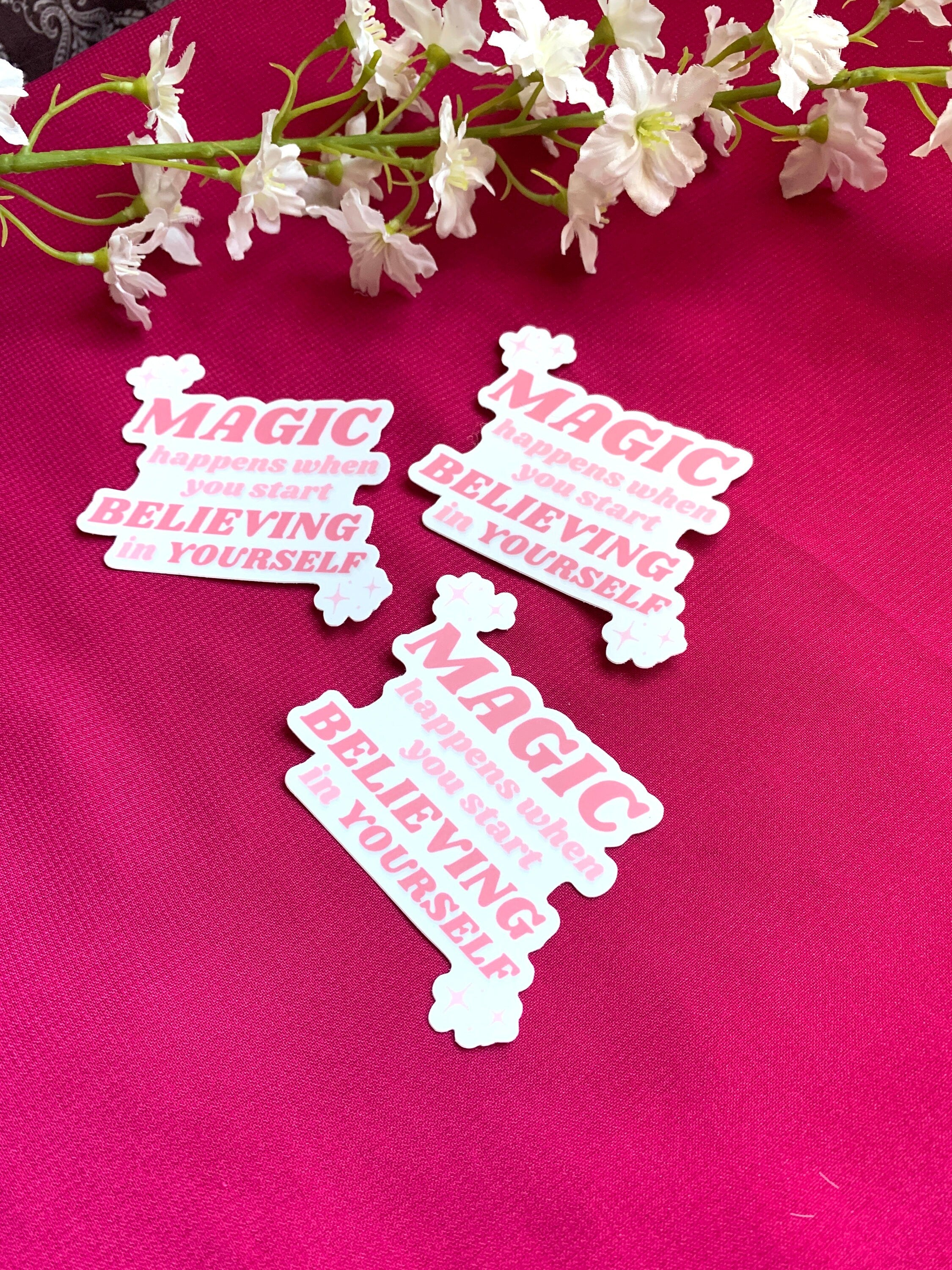 Magic Happens When You Start Believing In Yourself Matte Sticker