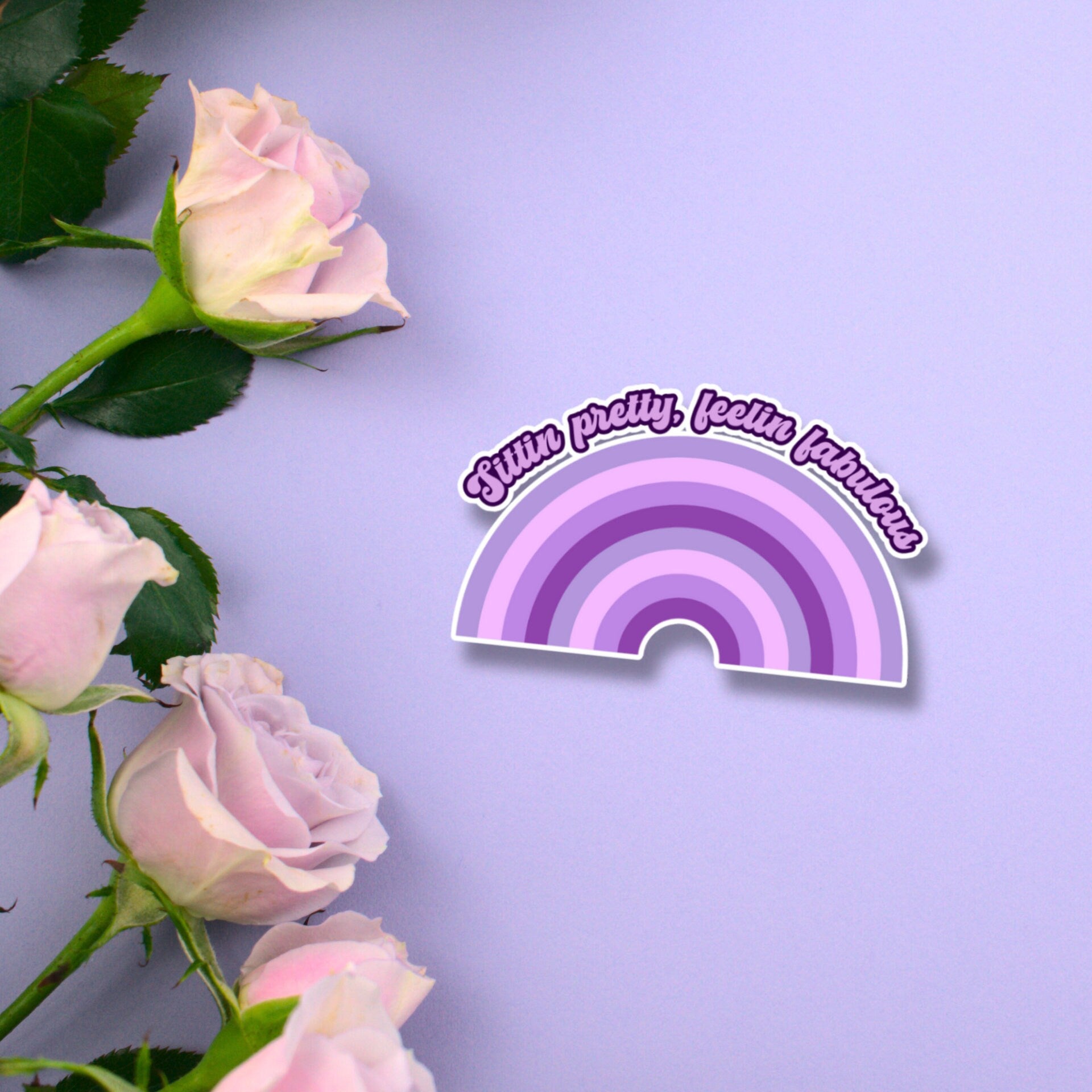 Sittin' Pretty, Feelin' Fabulous Matte Sticker