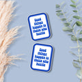 Good Things Happen To Those Who Hustle Matte Sticker