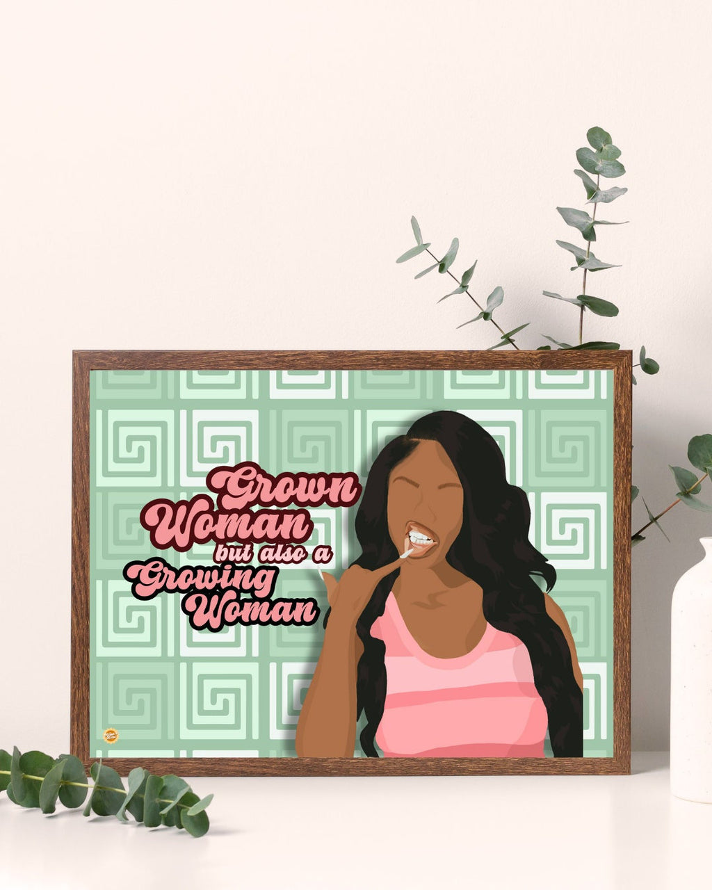 Grown Woman But Also A Growing Woman Art Print