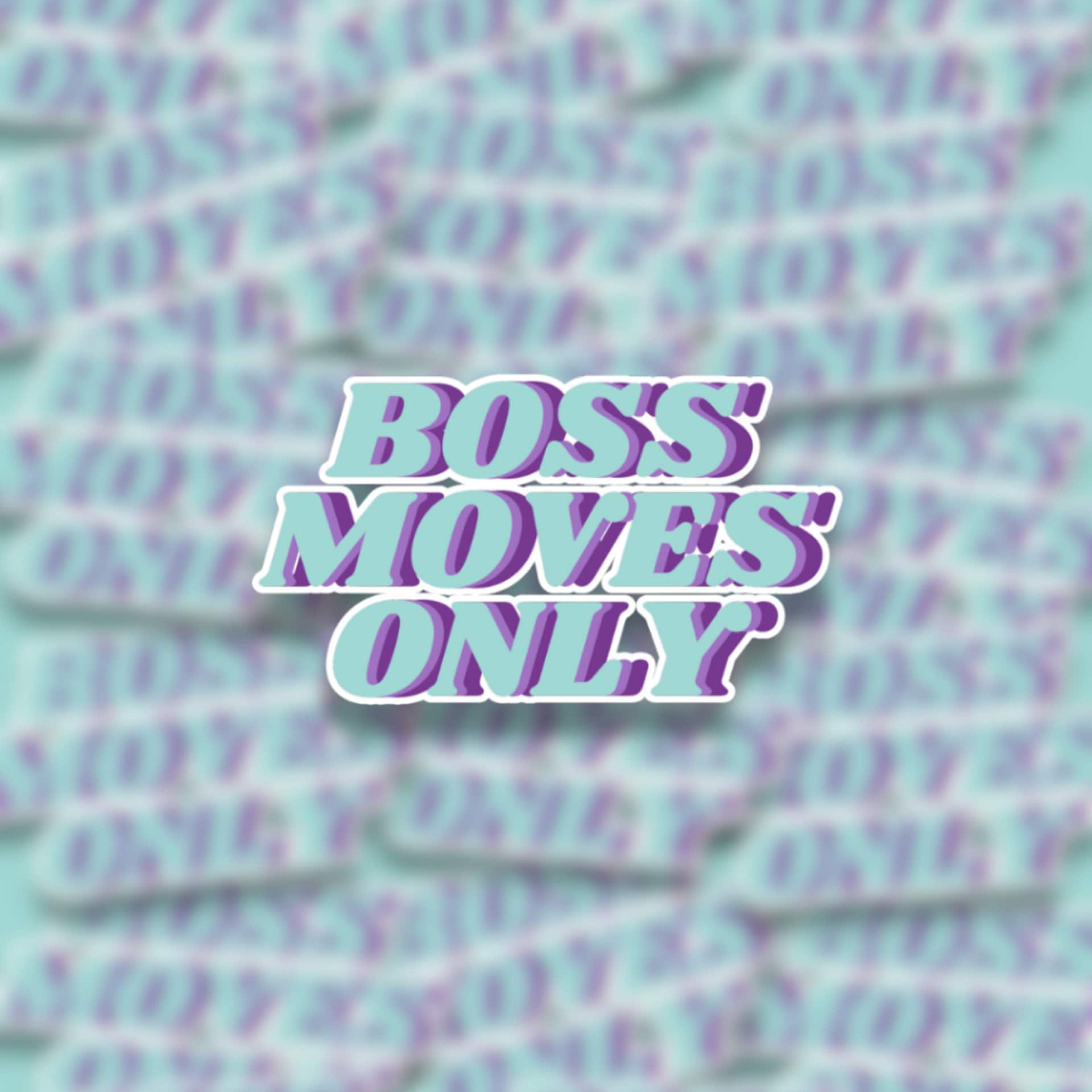Boss Moves Only Matte Sticker