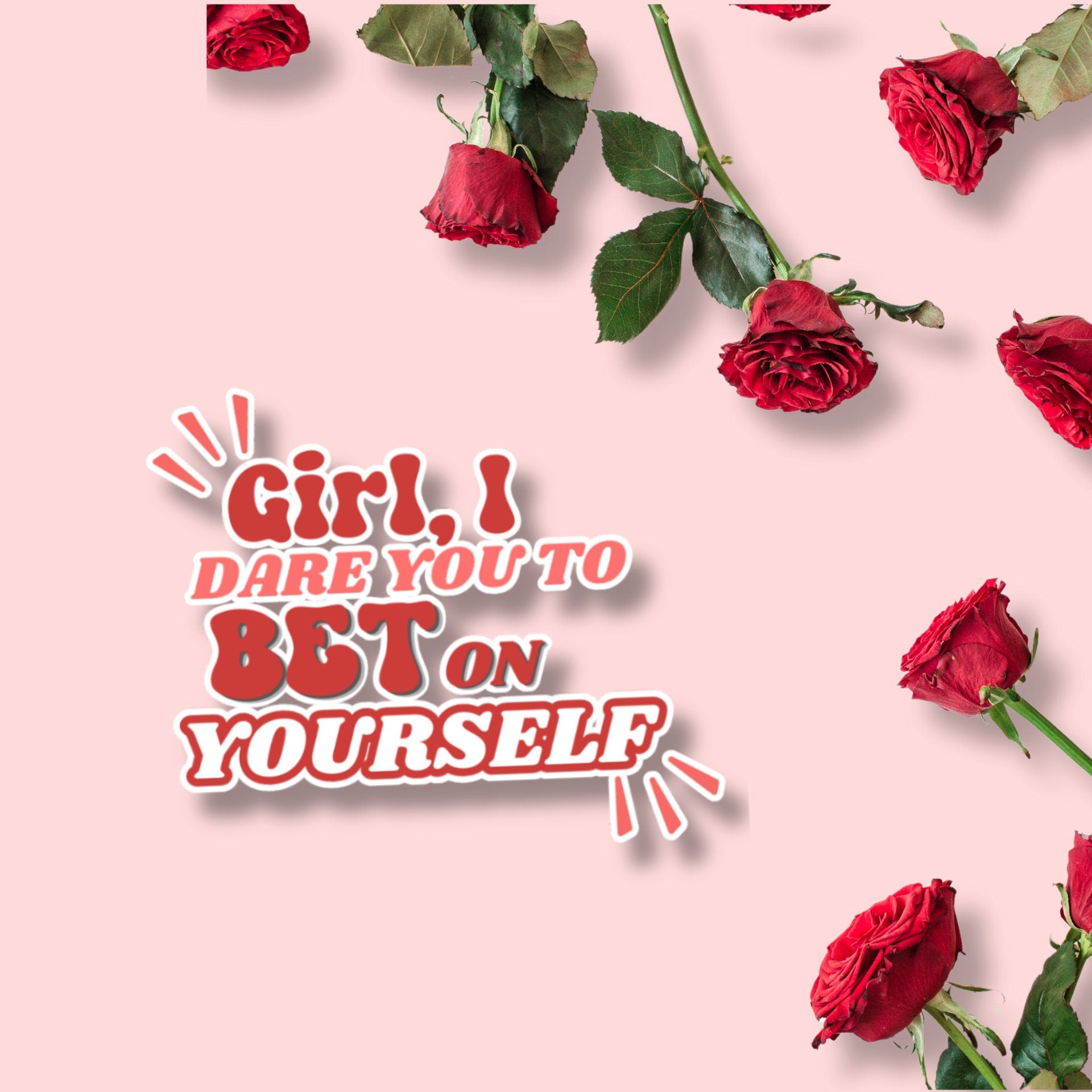 Girl, I Dare You to Bet on Yourself Matte Sticker
