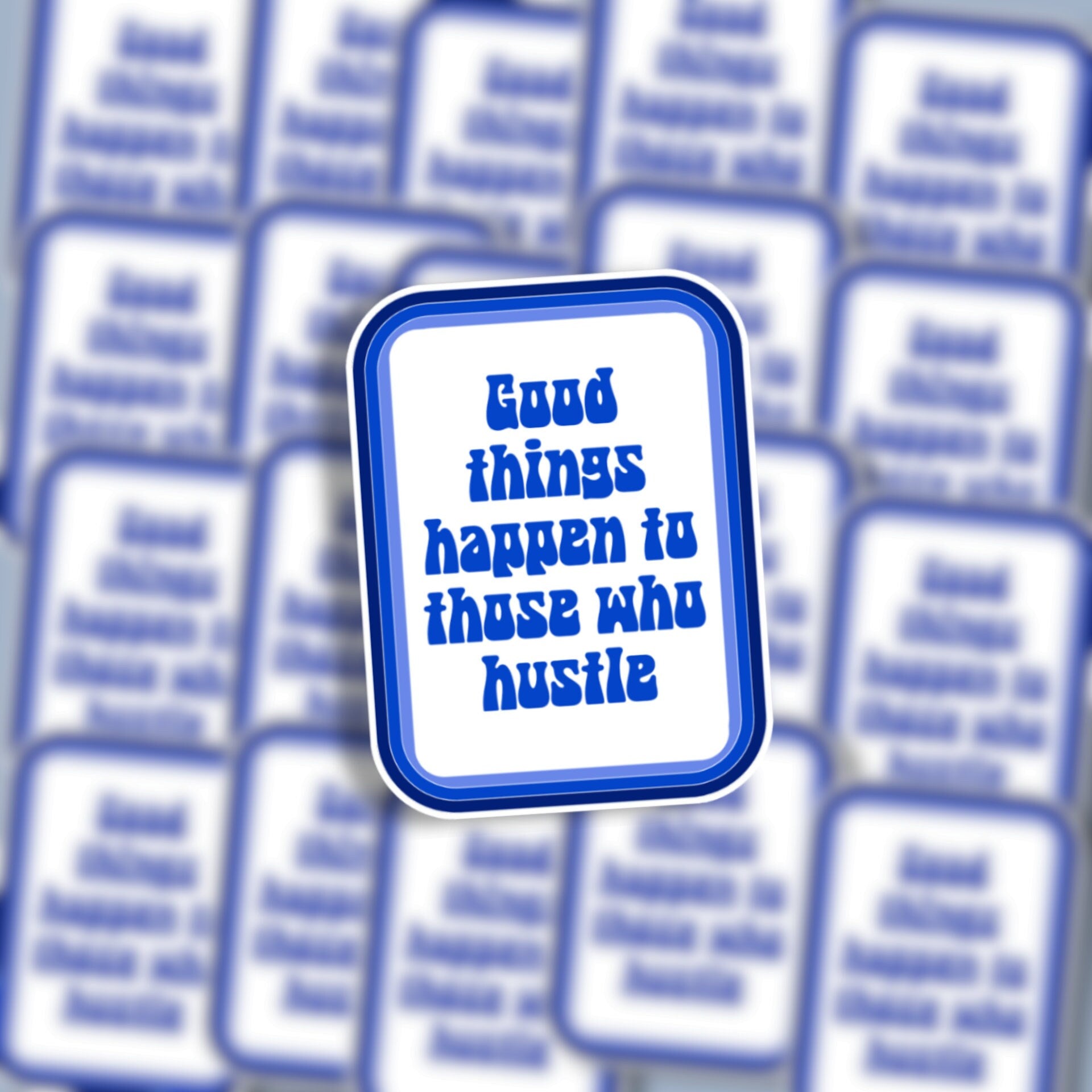 Good Things Happen To Those Who Hustle Matte Sticker
