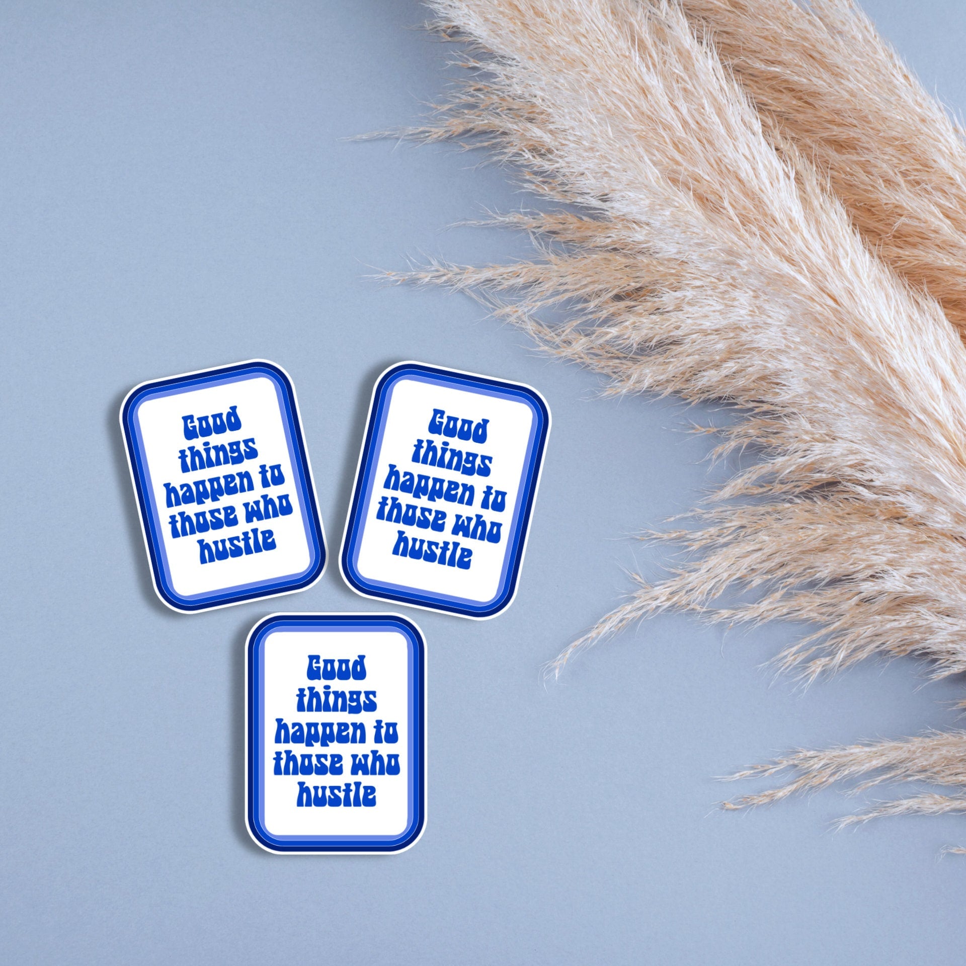 Good Things Happen To Those Who Hustle Matte Sticker