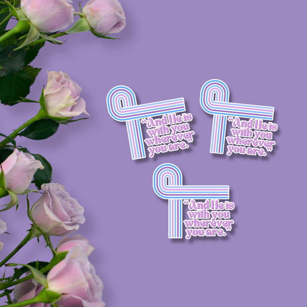 And He Is With You Wherever You Are Matte Sticker