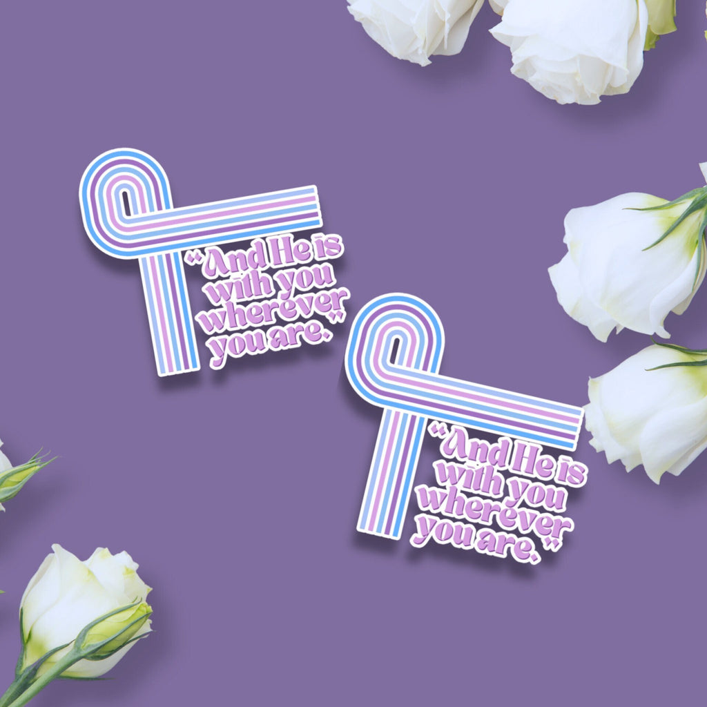And He Is With You Wherever You Are Matte Sticker